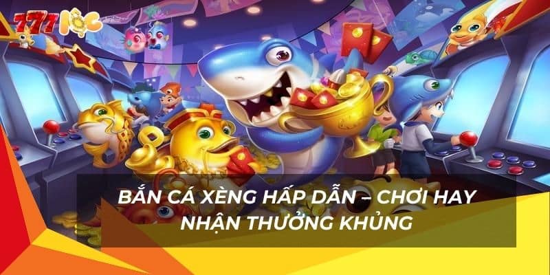 ban-ca-xeng-hap-dan-–-choi-hay-nhan-thuong-khung