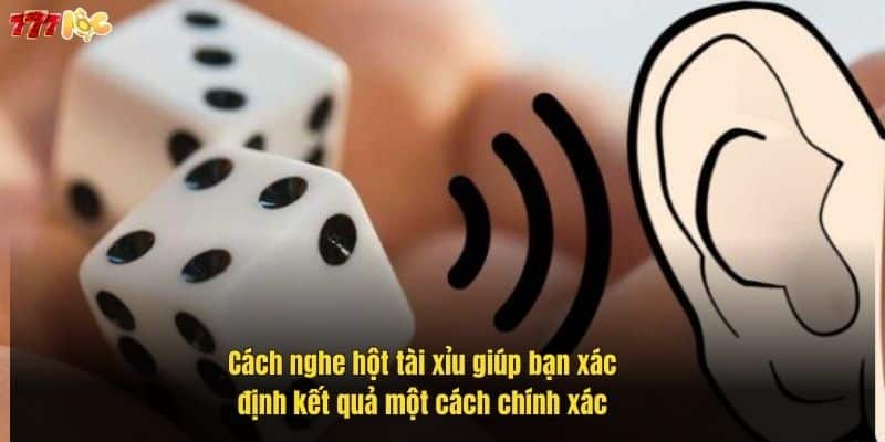 Cách Nghe Hột Tài Xỉu Giúp Bạn Đọc Vị Chuẩn Xác Nhất Cung 777Loc 3 cach-nghe-hot-tai-xiu-giup-ban-xac-dinh-ket-qua-mot-cach-chinh-xac (1)
