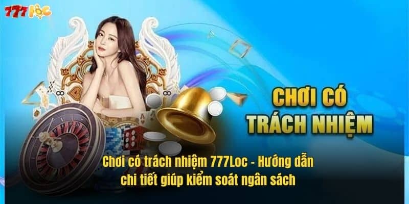 choi-co-trach-nhiem-777loc-–-huong-dan-chi-tiet-giup-kiem-soat-ngan-sach (1)
