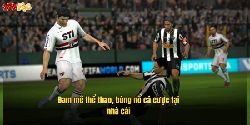Thể Thao 777Loc – Sân Chơi Đẳng Cấp Cho Người Đam Mê Cá Cược 3 dam-me-the-thao-bung-no-ca-cuoc-tai-nha-cai (1)