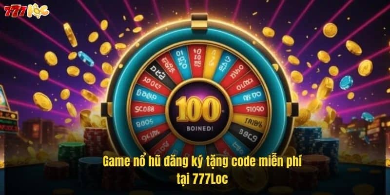 Game Nổ Hũ Đăng Ký Tặng Code 777Loc Ưu Đãi Cực Hấp Dẫn 2 game-no-hu-dang-ky-tang-code-mien-phi-tai-777loc (1)