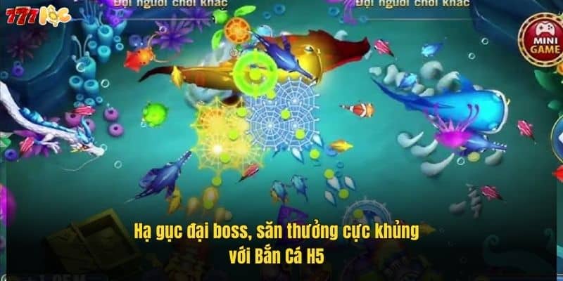 Bắn Cá H5 Bạn Bắn Mới – Săn Thưởng Khủng Tại 777Loc 3 ha-guc-dai-boss-san-thuong-cuc-khung-voi-ban-ca-h5 (1)