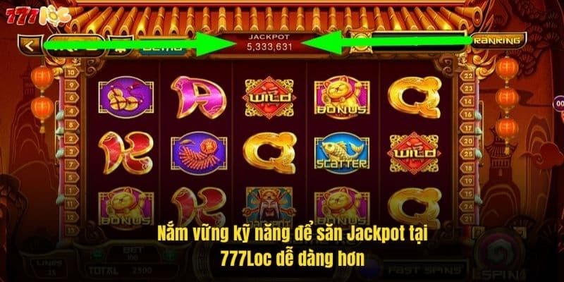 Kỹ Năng Quay Hũ Jackpot Giúp Game Thủ 777Loc Bách Chiến 2 nam-vung-ky-nang-de-san-jackpot-tai-777loc-de-dang-hon (1)