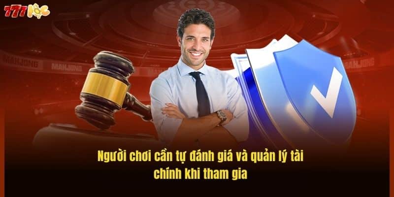 Miễn Trừ Trách Nhiệm 777Loc: Điều Cần Biết Khi Tham Gia Cá Cược 1 nguoi-choi-can-tu-danh-gia-va-quan-ly-tai-chinh-khi-tham-gia (1)