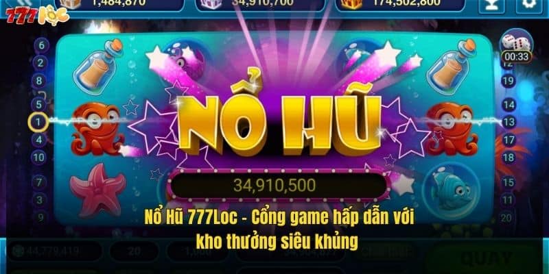 Nổ Hũ 777Loc - Thế Giới Giải Trí Đỉnh Cao Dành Cho Bạn 2 no-hu-777loc-–-cong-game-hap-dan-voi-kho-thuong-sieu-khung (1)