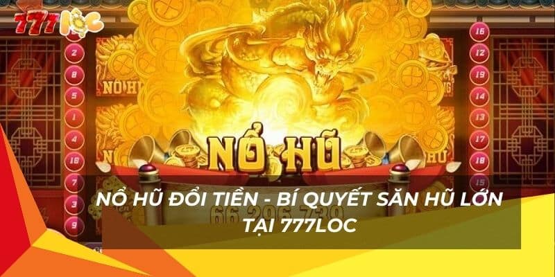 no-hu-doi-tien-bi-quyet-san-hu-lon-tai-777loc (1)