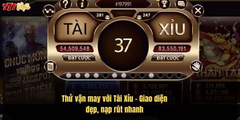 Game Tài Xỉu Đổi Thưởng Uy Tín – Chơi Ngay Tại 777Loc 3 thu-van-may-voi-tai-xiu-–-giao-dien-dep-nap-rut-nhanh (1)