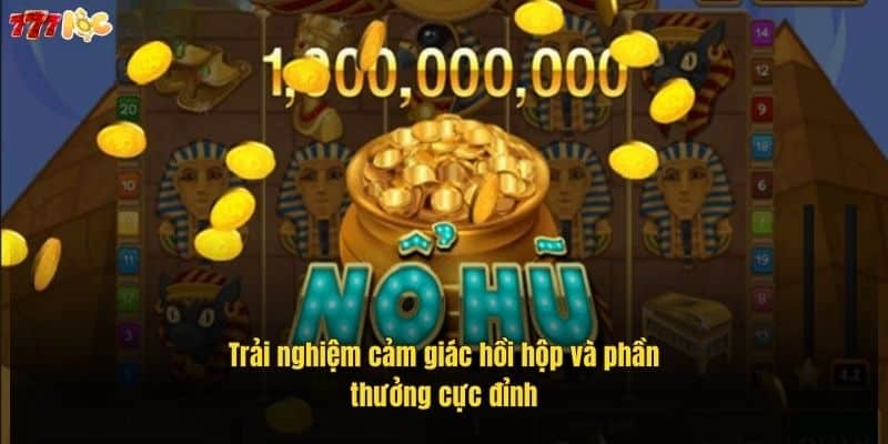 Nổ Hũ 777Loc - Thế Giới Giải Trí Đỉnh Cao Dành Cho Bạn 3 trai-nghiem-cam-giac-hoi-hop-va-phan-thuong-cuc-dinh (1)
