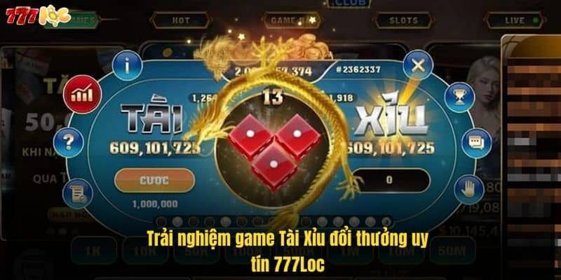 Game Tài Xỉu Đổi Thưởng Uy Tín – Chơi Ngay Tại 777Loc 2 trai-nghiem-game-tai-xiu-doi-thuong-uy-tin-777loc (1)