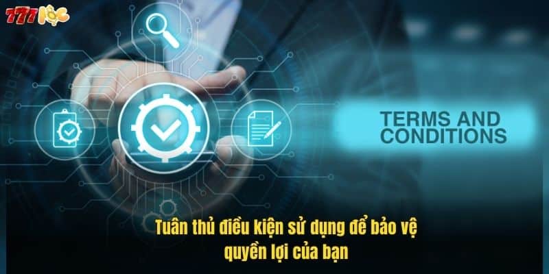 tuan-thu-dieu-kien-su-dung-de-bao-ve-quyen-loi-cua-ban (2)