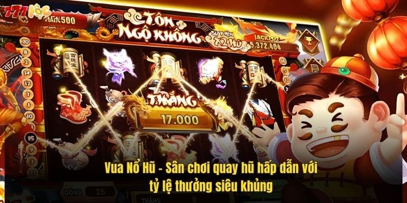 Vua Nổ Hũ 777Loc – Game Quay Hũ Đỉnh Cao Dành Cho Mọi Người 2 vua-no-hu-–-san-choi-quay-hu-hap-dan-voi-ty-le-thuong-sieu-khung (1)