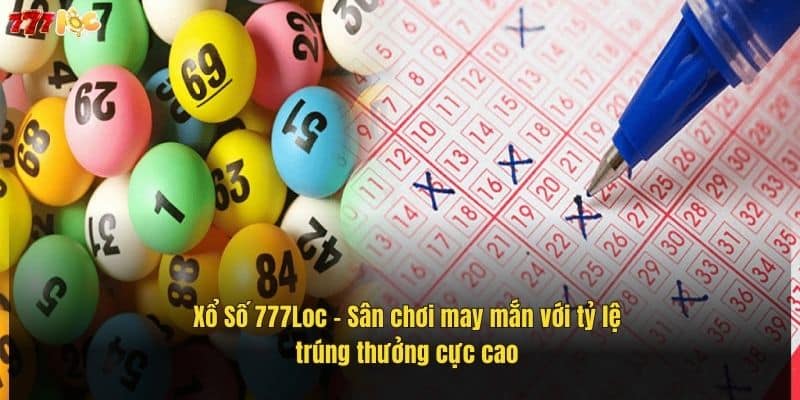 Xổ Số 777Loc - Cơ Hội Trúng Lớn Với Tỷ Lệ Thắng Hấp Dẫn 2 xo-so-777loc-–-san-choi-may-man-voi-ty-le-trung-thuong-cuc-cao (1)